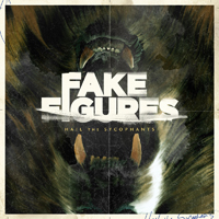 Fake Figures - Hail The Sycophants (EP)