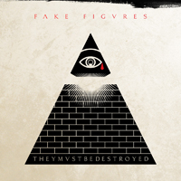 Fake Figures - They Must Be Destroyed (EP)