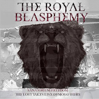 Royal Blasphemy - The Lost Takes: Live: Demos: Others