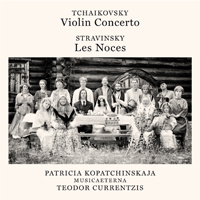 Currentzis, Teodor - Tchaikovsky: Violin Concerto & Stravinsky: Les Noces