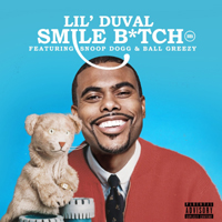 Lil Duval - Smile Bitch (feat. Snoop Dogg & Ball Greezy) (Single)