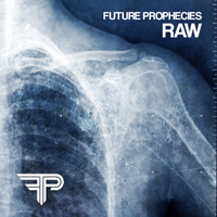 Future Prophecies - Raw (the Outbreak recordings 2002-2005) (Remastered 2016)