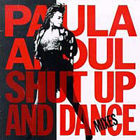 Paula Abdul - Shut up & Dance: Dance Mixes