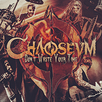 Chaoseum - Don't Waste Your Time (Live 2019)