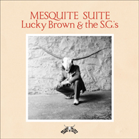 Lucky Brown - Mesquite Suite