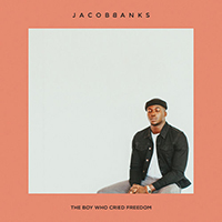 Banks, Jacob - The Boy Who Cried Freedom (EP)