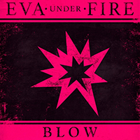 Eva Under Fire - Blow (Acoustic) (Single)