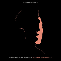 Cook, Braxton - Somewhere in Between: Remixes & Outtakes
