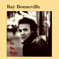 Bonneville, Ray - On The Main