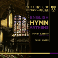 The King's College Choir Of Cambridge - English Hymn Anthems (feat. Stephen Cleobury)