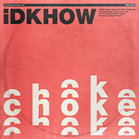 I Don't Know How But They Found Me - Choke (Single)