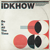 I Don't Know How But They Found Me - Do It All The Time (Single)