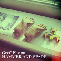 Farina, Geoff - Hammer And Spade