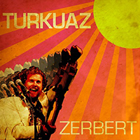 Turkuaz - Zerbert (2017 Deluxe Edition)