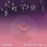 Turkuaz - Afterlife Vol. 2 (EP)