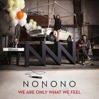 NONONO - We Are Only What We Feel