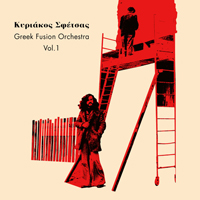 Sfetsas, Kyriakos - Greek Fusion Orchestra Vol.1