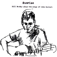 MacKay, Bill - Sunrise;  Bill Mackay Plays The Songs Of John Hulburt (EP)
