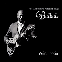 Essix, Eric - Retrospective, Vol. 2: Ballads