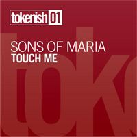 Sons Of Maria - Touch Me
