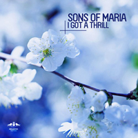 Sons Of Maria - I Got a Thrill