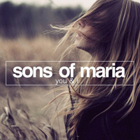 Sons Of Maria - You & I