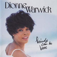 Dionne Warwick - Friends Can Be Lovers