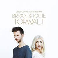 Bryan & Katie Torwalt - Jesus Culture Music Presents Bryan & Katie Torwalt