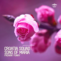 Croatia Squad - Freakin' Funky (Feat.)