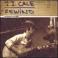 J.J. Cale - Rewind: Unreleased Recordings