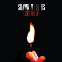 Mullins, Shawn - Light You Up