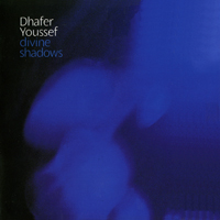 Youssef, Dhafer - Divine Shadows