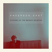 East, Anderson - Flowers Of The Broken Hearted