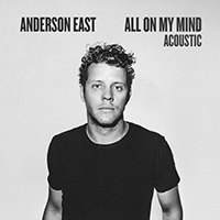 East, Anderson - All On My Mind (Acoustic Single)