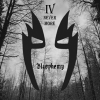 IV Never More - Blasphemy