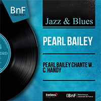 Bailey, Pearl - Pearl Bailey chante W. C. Handy (EP, mono version, Reissue 2014)