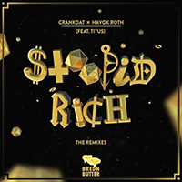 CrankDat - Stoopid Rich: The Remixes (EP)