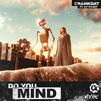 CrankDat - Do You Mind (with shYbeast) (Single)