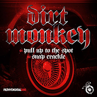 Dirt Monkey - Pull Up To The Spot (Single)
