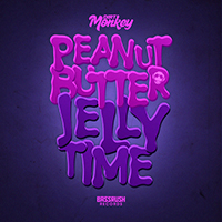 Dirt Monkey - Peanut Butter Jelly Time (Single)