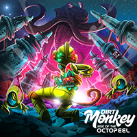 Dirt Monkey - Rise of the Octopeel