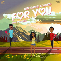 Kizz Daniel - For You (Single)