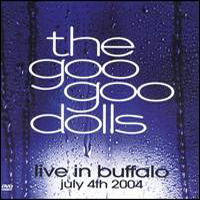 Goo Goo Dolls - Live In Buffalo: July 4th 2004