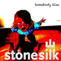 Stonesilk - Somebody Else (Single)