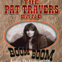 Pat Travers - Boom Boom: Live At The Diamond Club 1990