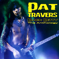 Pat Travers - Black Betty The Anthology