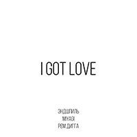 MiyaGi &  - I Got Love (Single) (feat.  )