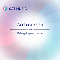 Balan, Andreea - Baby Get up and Dance (Single)