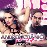 Banica, Andreea - Rupem Boxele (Single) (feat. Shift)