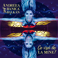 Banica, Andreea - Ce Vrei De La Mine (Single) (feat. Balkan)
